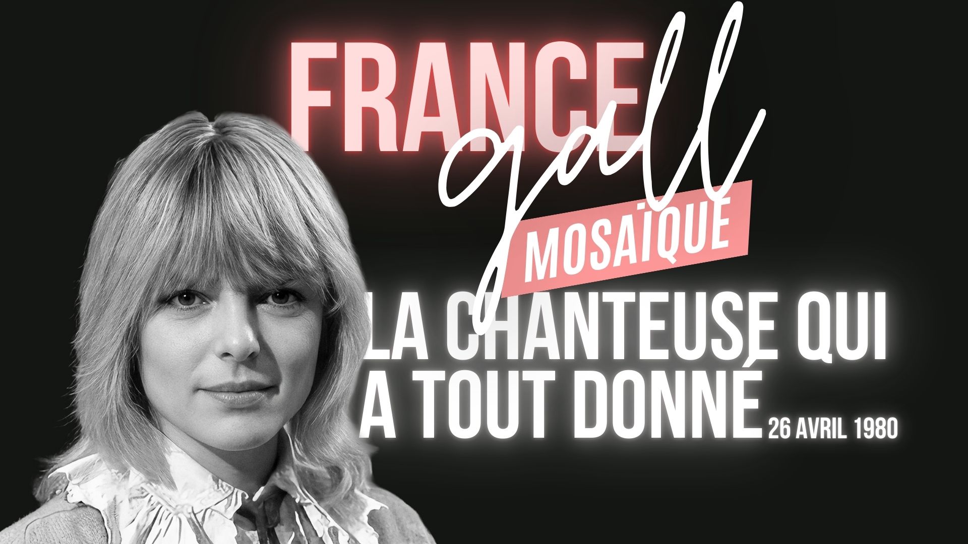France Gall – La chanteuse qui a tout donné – RTS – Mosaïque – 1980