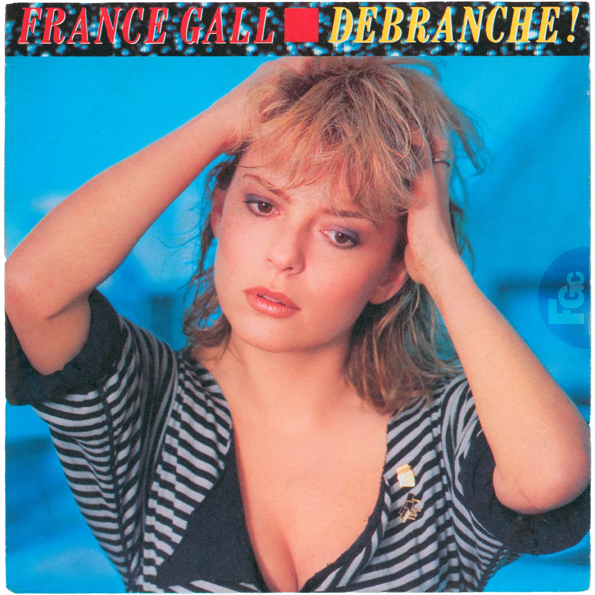 France Gall Débranche 45 tours Allemagne avril 1984.