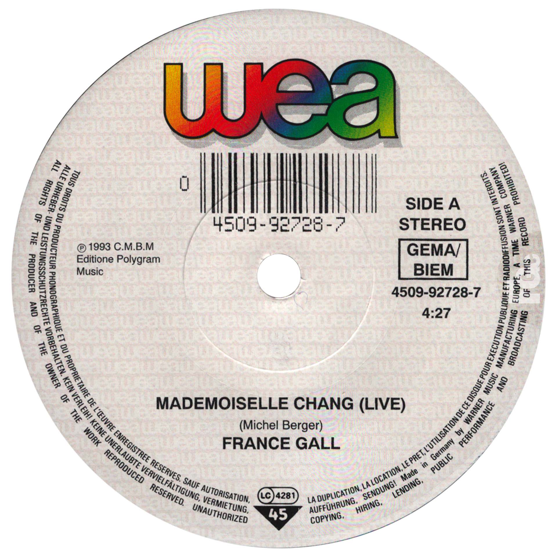 45 tours commercial Mademoiselle Chang en version live de France Gall, référence Apache 4509-92728-7, paru en mai 1993, avec La chanson de la négresse blonde en face B. Pressage allemand.