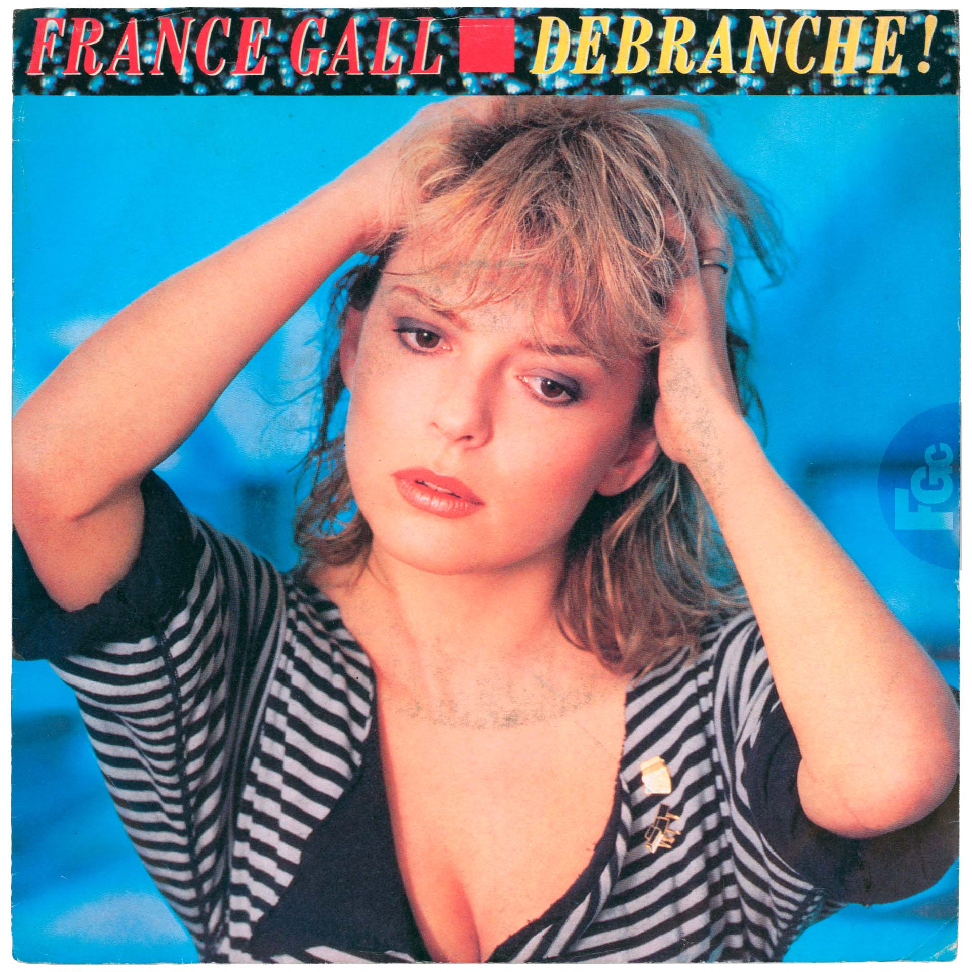 45 tours Débranche France Gall WEA 24 9433-7 Pays-Bas 1984 Stemra
