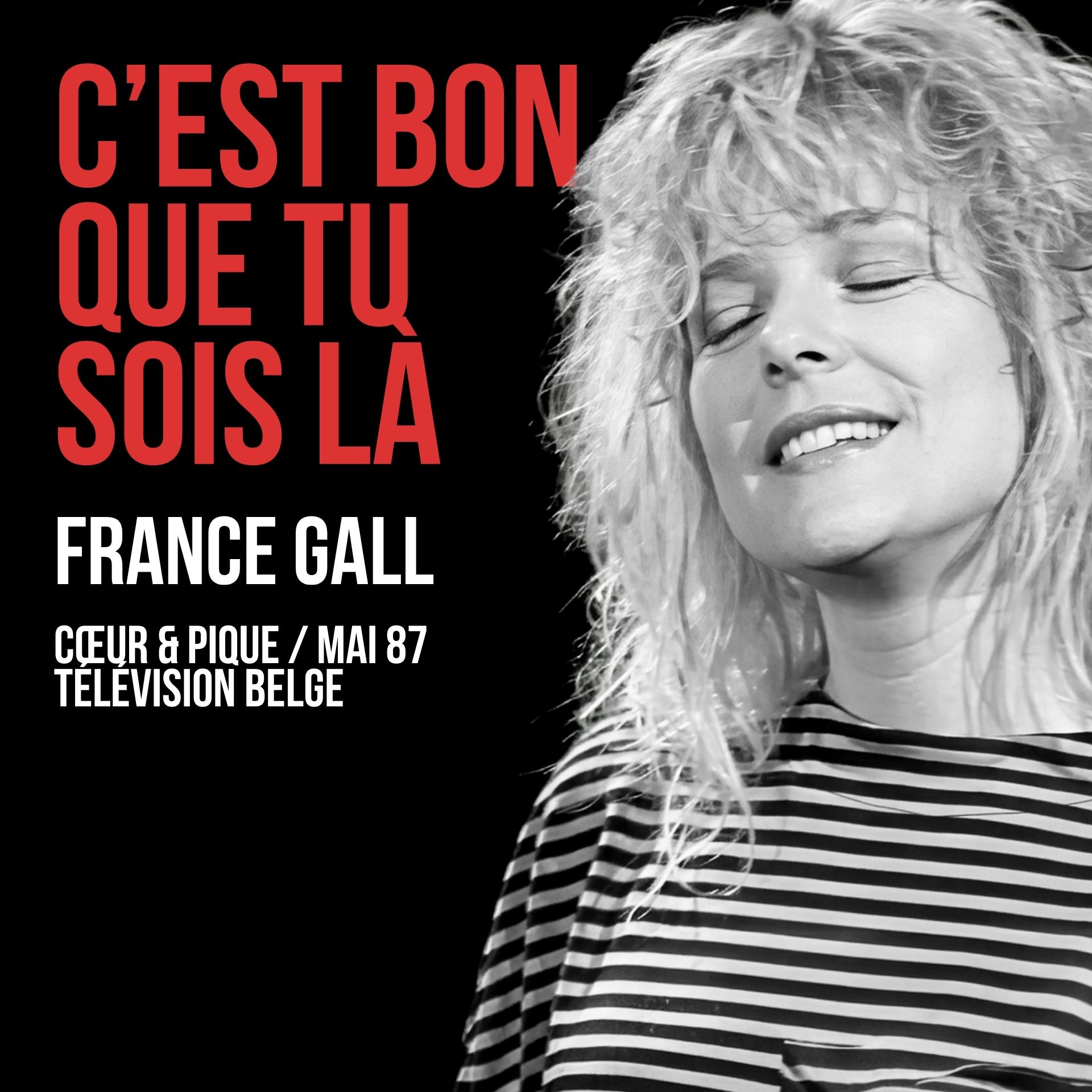 France Gall | C'est bon que tu sois là | Cœur et Pique | 24 Mai 1987